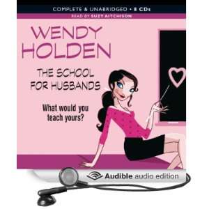  The School for Husbands (Audible Audio Edition) Wendy 