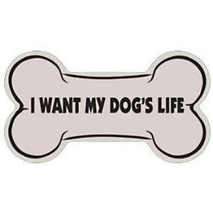  I Want My Dogs Life Vinyl Sticker Automotive