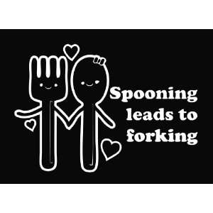 Funny   Spooning Leads to Forking Die Cut Vinyl Decal Sticker 6 White