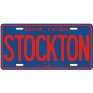  NEW  KISS ME , I AM FROM STOCKTON  CALIFORNIALICENSE 