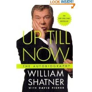 Up Till Now The Autobiography by William Shatner and David Fisher 