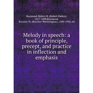  Melody in speech a book of principle, precept, and 