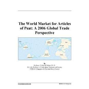  The World Market for Articles of Peat A 2006 Global Trade 