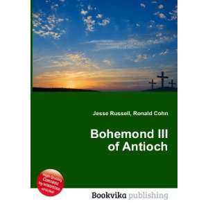  Bohemond III of Antioch Ronald Cohn Jesse Russell Books