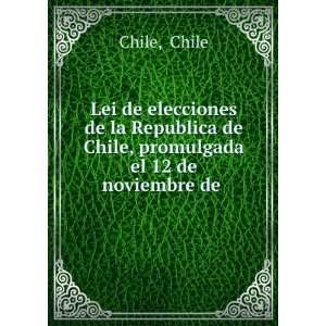  Lei de elecciones de la Republica de Chile, promulgada el 