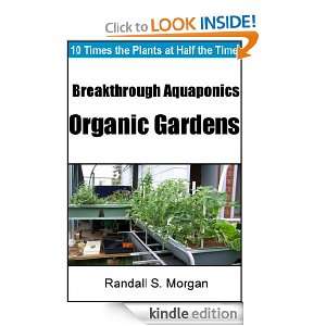   Aquaponics Organic Gardens 10 Times the Plants at Half the Time