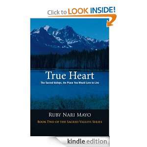 True Heart The Sacred Valleys, the Place You Would Love to Live Ruby 