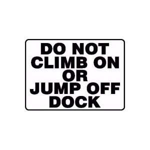  DO NOT CLIMB ON OR JUMP OFF DOCK 10 x 14 Plastic Sign 