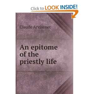  An epitome of the priestly life Claude Arvisenet Books