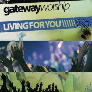  Living For You Gateway Worship