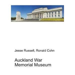 Auckland War Memorial Museum Ronald Cohn Jesse Russell  