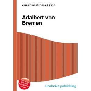  Adalbert von Bremen Ronald Cohn Jesse Russell Books