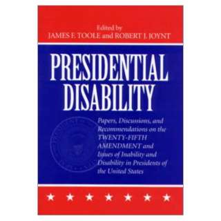 Presidential Disability Papers and Discussions on Inability and 