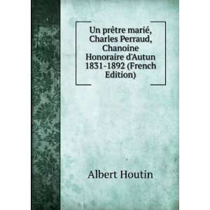   Honoraire dAutun 1831 1892 (French Edition) Albert Houtin Books
