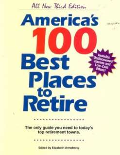 Americas 100 Best Places to Retire The Only Guide You Need to Today 