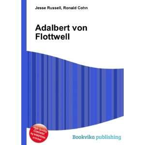  Adalbert von Flottwell Ronald Cohn Jesse Russell Books