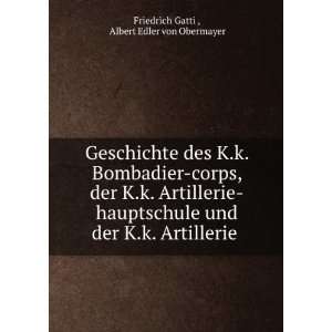   Artillerie . Albert Edler von Obermayer Friedrich Gatti  Books
