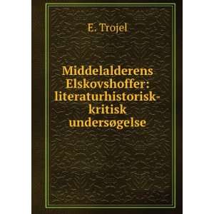   Kritisk UndersÃ¸gelse (Danish Edition) E Trojel  Books