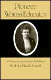 Pioneer Woman Educator The Progressive Spirit of Annie Webb Blanton 