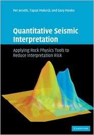 Quantitative Seismic Interpretation Applying Rock Physics Tools to 