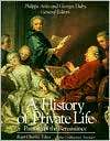 History of Private Life, Volume III Passions of the Renaissance 