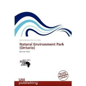  Natural Environment Park (Ontario) (9786138595502 