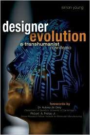 Designer Evolution A Transhumanist Manifesto, (1591022908), Simon 