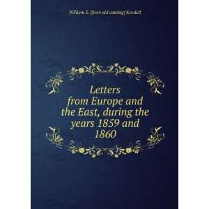   the years 1859 and 1860 William E. [from old catalog] Kendall Books