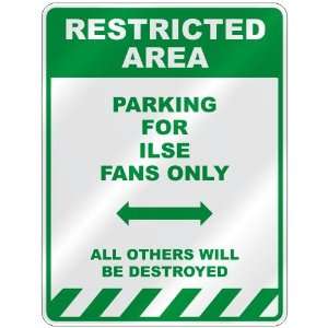   PARKING FOR ILSE FANS ONLY  PARKING SIGN