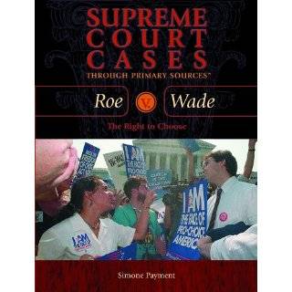 Roe V. Wade The Right to Choose (Supreme Court Cases Through Primary 