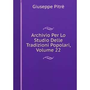   Studio Delle Tradizioni Popolari, Volume 22 Giuseppe PitrÃ¨ Books