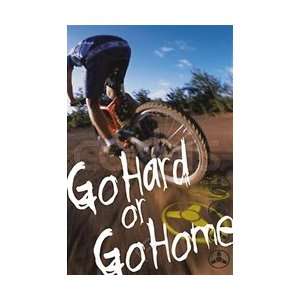  Go Hard or Go Home Poster