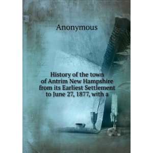  History of the town of Antrim New Hampshire from its 