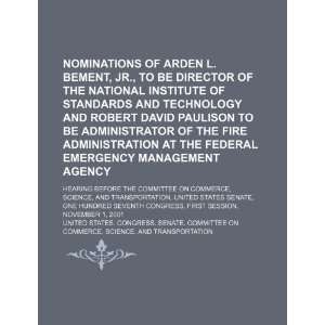  Nominations of Arden L. Bement, Jr. (9781234235468 