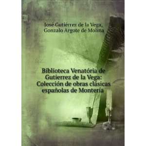   Gonzalo Argote de Molina JosÃ© GutiÃ©rrez de la Vega Books