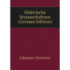   Elektrische Strassenbahnen (German Edition) Johannes Zacharias Books