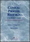 Clinical Process Redesign A Facilitators Guide, (0834208571), Steven 