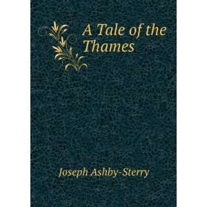  A Tale of the Thames Joseph Ashby Sterry Books