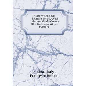   Ordinamenti pei fedeli di . Italy , Francesco Bonaini Ambra Books