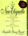 The New Etiquette Real Manners for Real People in Real Situations an 