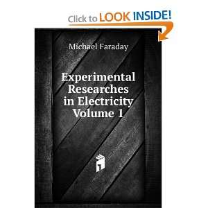  Experimental Researches in Electricity Volume 1 Michael 