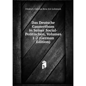   German Edition) Friedrich Christian Bene AvÃ© Lallemant Books