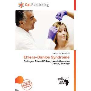  Ehlers Danlos Syndrome (9786200838155) Iustinus Tim Avery Books