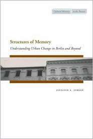 Structures of Memory Understanding Urban Change in Berlin and Beyond 
