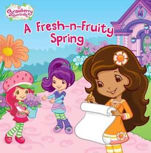   A Fresh n Fruity Spring (Strawberry Shortcake Series 