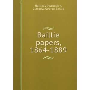   , 1864 1889 Glasgow, George Baillie Baillies Institution Books