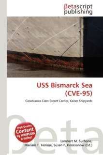   Uss Bismarck Sea (Cve 95) by Lambert M. Surhone 