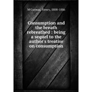  Consumption and the breath rebreathed  being a sequel to 