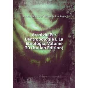   30 (Italian Edition) Societa Italiana Di Antropolo Etnologia Books
