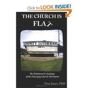 The Church Is Flat The Relational Ecclesiology of the Emerging Church 